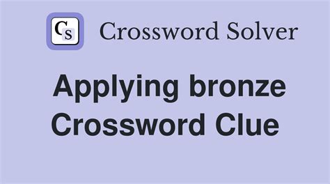 bronzed crossword clue